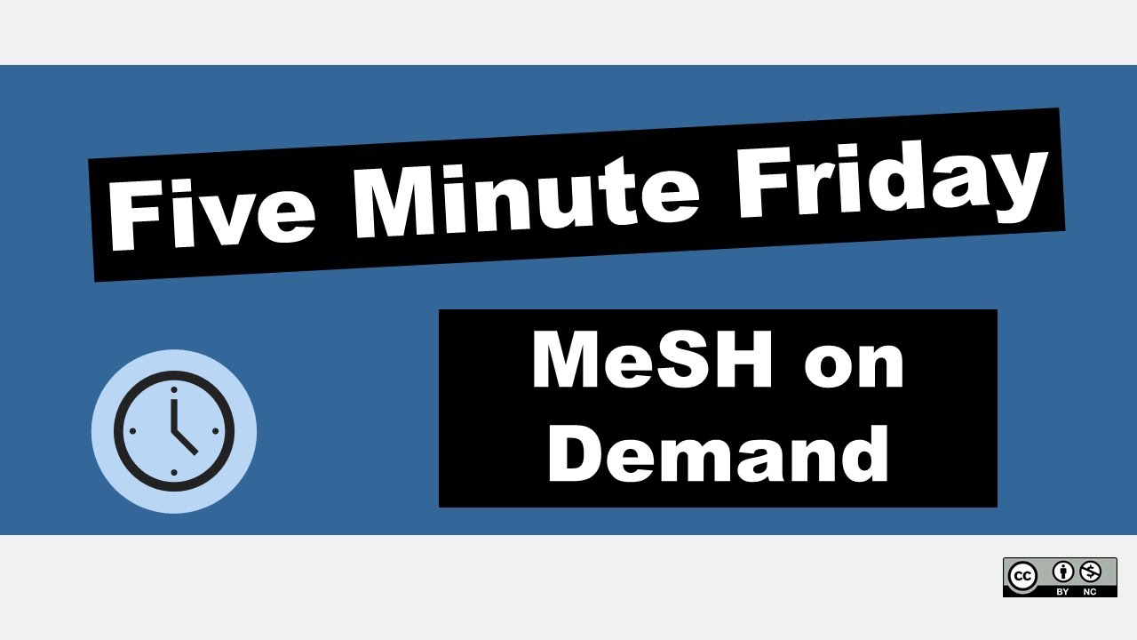 Exploring MeSH on Demand | Five Minute Friday