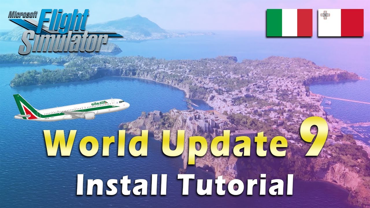 HOW TO CORRECTLY INSTALL MICROSOFT FLIGHT SIMULATOR 2020 WORLD UPDATE 9 / ITALY & MALTA  / TOUR - HD