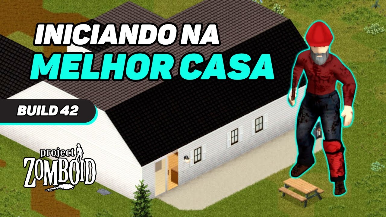 A melhor casa do Project Zomboid! - Build 42 [PT/BR]