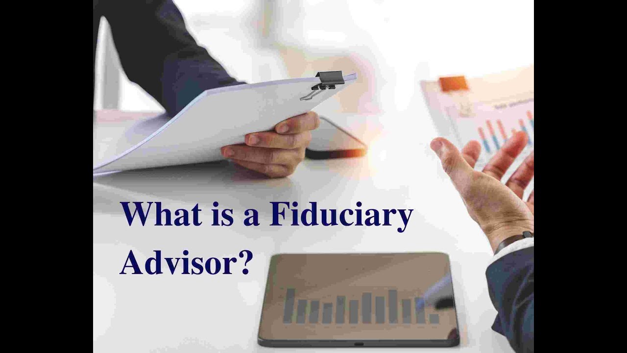 What is a Fiduciary Advisor