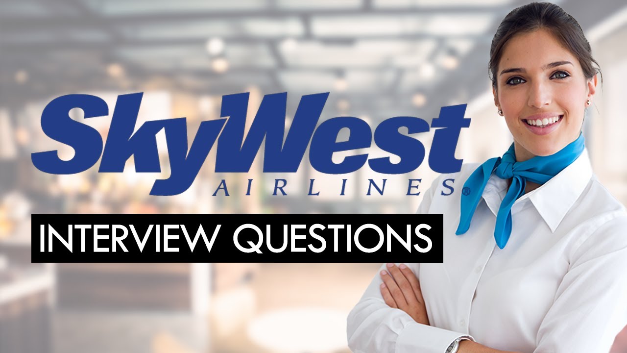 SkyWest Airlines (FLIGHT ATTENDANT) Interview Questions & Best Answers