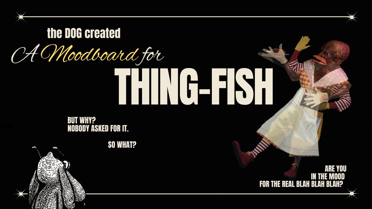 The Dog's Moodboard for Frank Zappa's Thing-Fish?