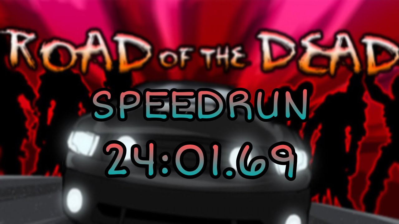 ROAD OF THE DEAD SPEEDRUN 24:01.69 3RD WORLD RECORD
