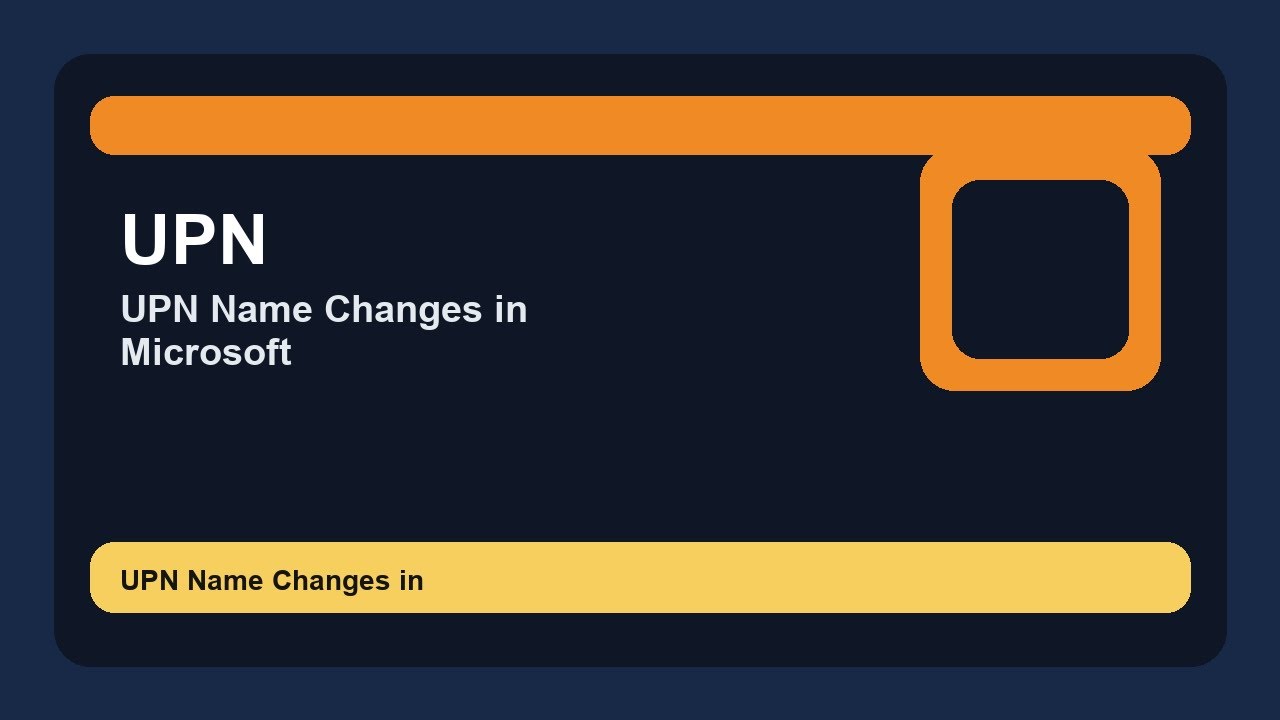 UPN Name Changes in Microsoft Entra: A Step-by-Step Guide
