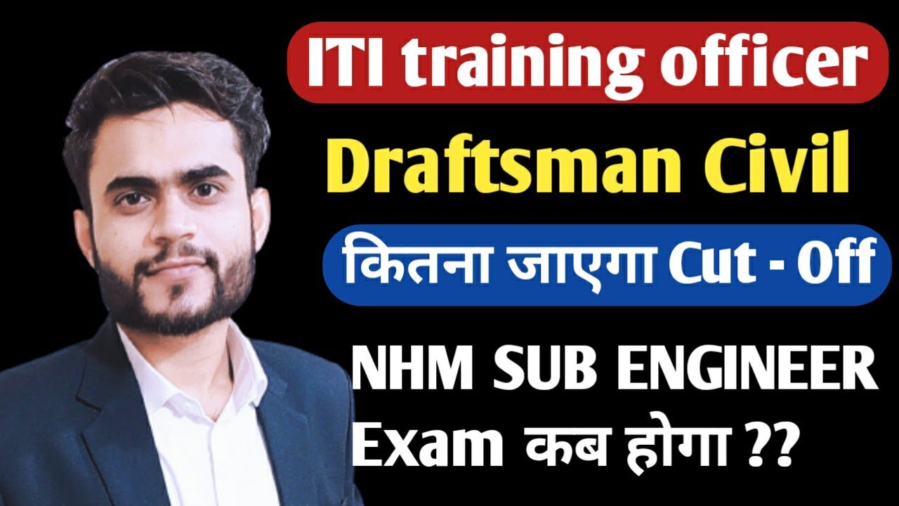 ITI Training Officer Draftsman Civil Cut Off 2022 | Draftsman Civil Cut Off 2022 | NHM Sub Engg. ...