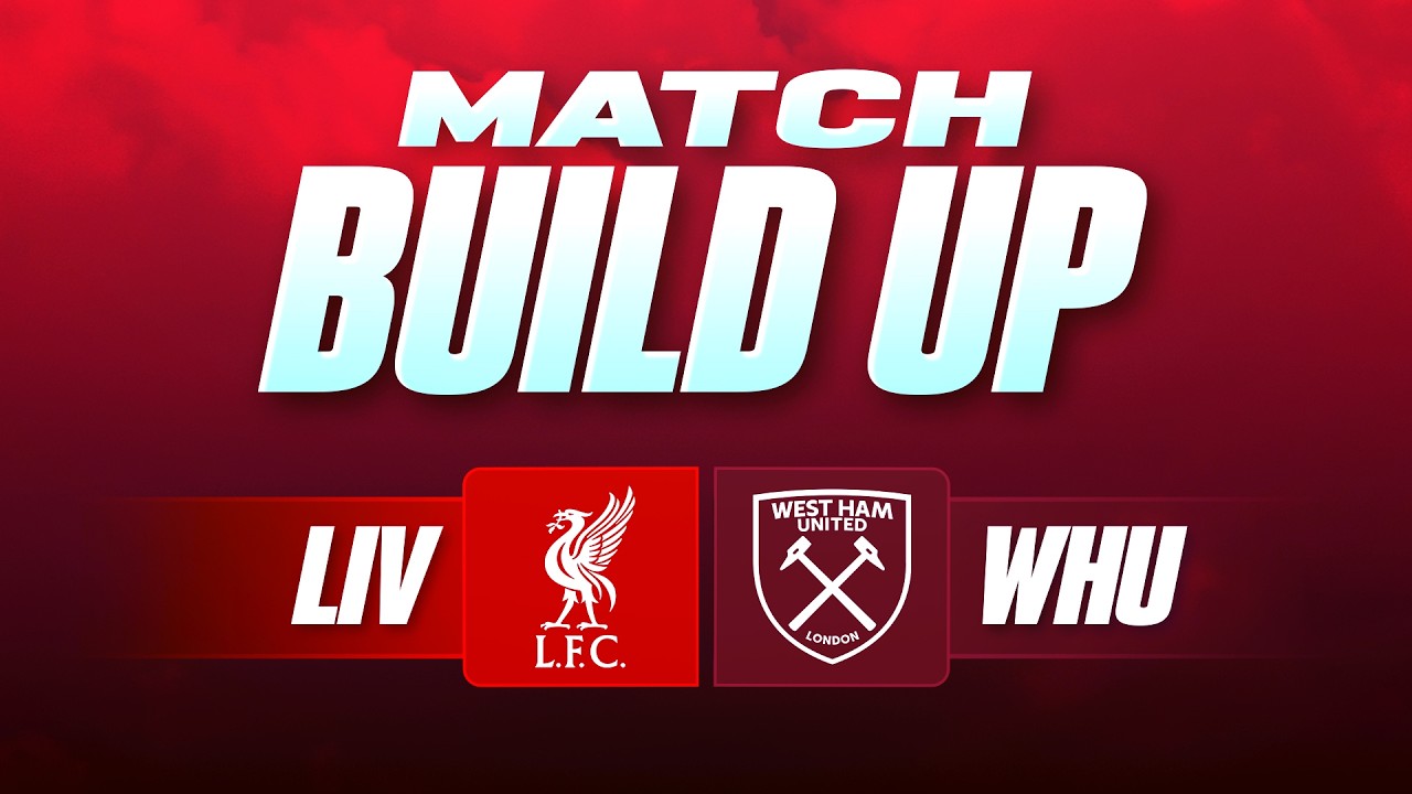 Liverpool v West Ham | Uncensored Match Build Up