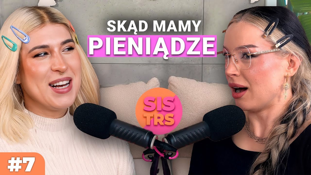 7- JAK ZARABIAJĄ INFLUENCERZY? SISTRS podcast - Aga Grzelak i Gabi Inchidris