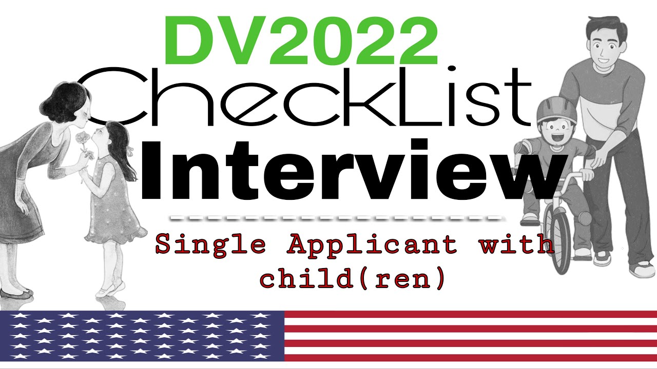 DV2022 Visa Interview CheckList for Single Mom/Dad Traveling Alone with Child(ren) to USA