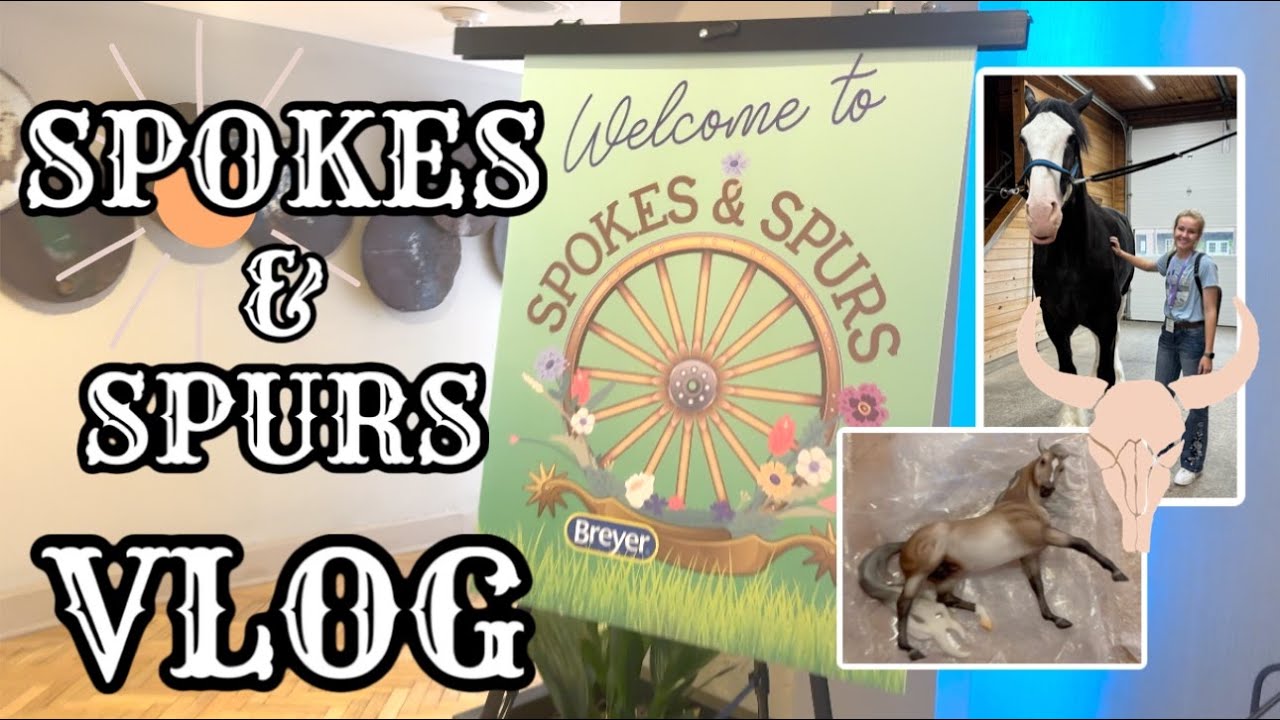SPOKES & SPURS VLOG!!! A 2024 BREYER COLLECTOR CLUB EXCLUSIVE EVENT