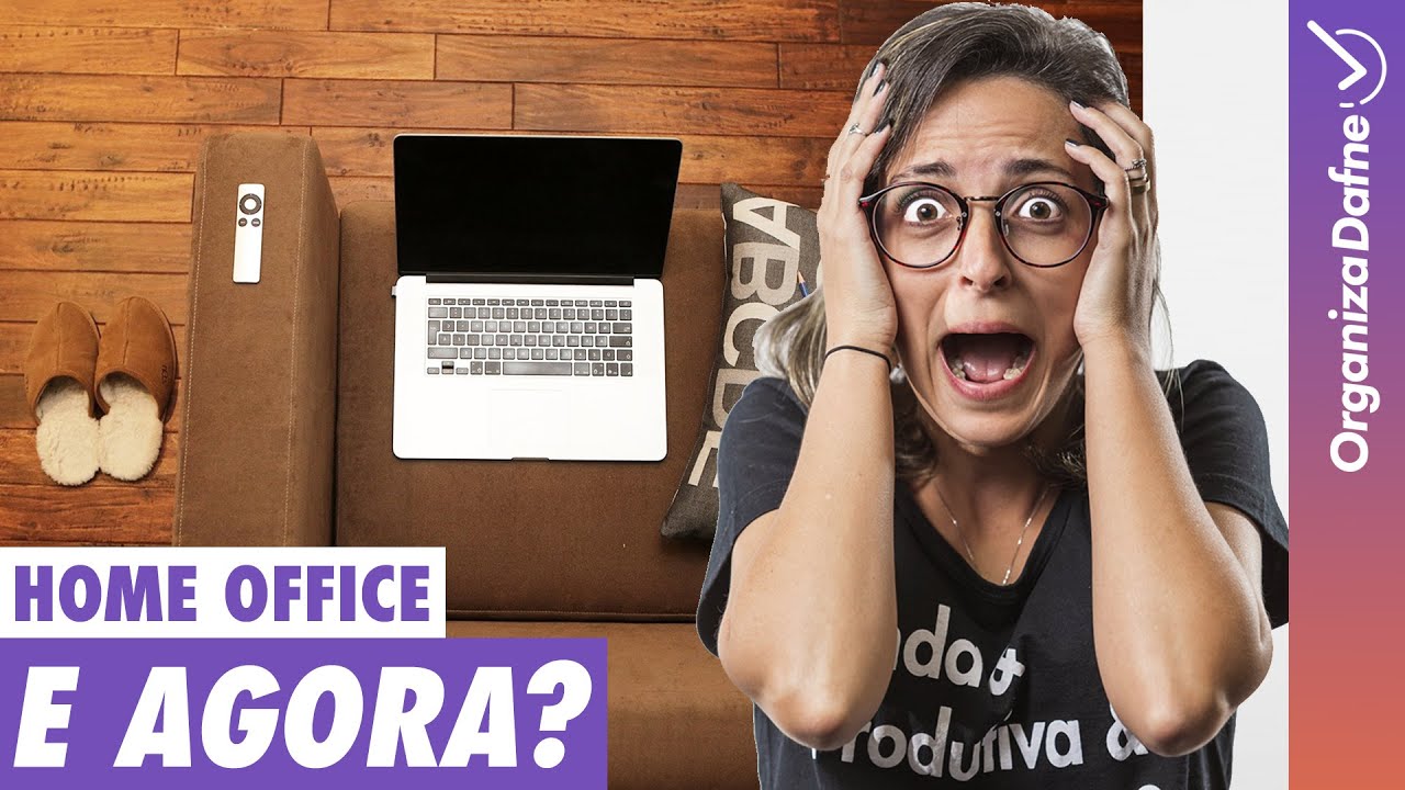 ✴ Como fazer HOME OFFICE eficiente (6 dicas para voc&ecirc; fazer nesse momento) | Organiza Dafne