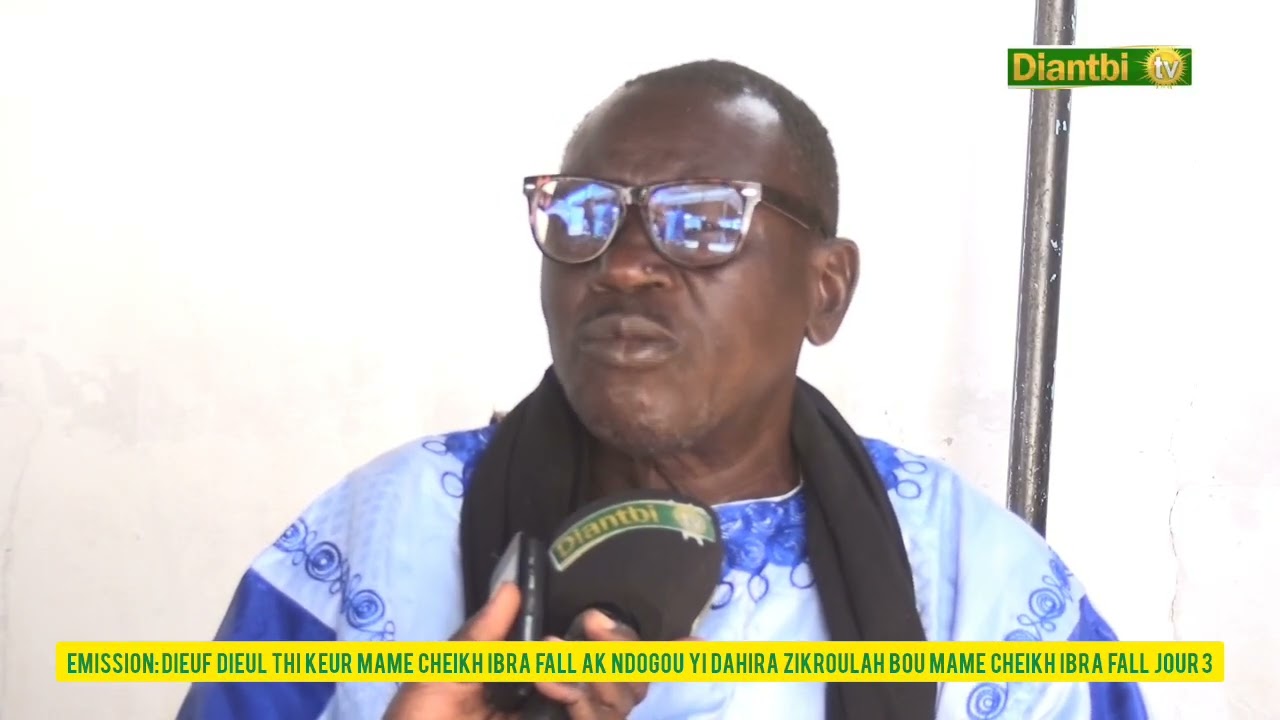 EMISSION:JËF JËL THI KEUR MAME CHEIKH IBRA FALL DAHIRA ZIKROULAH BOU MAME CHEIKH IBRA JOUR 3