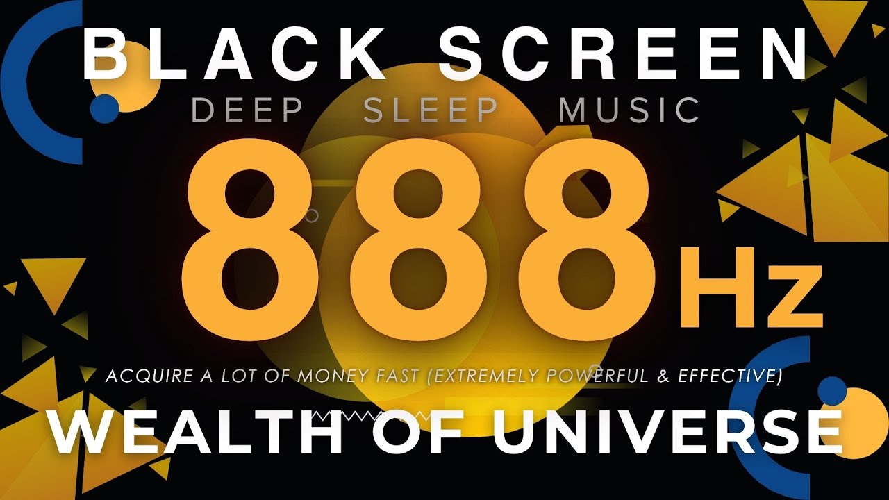 WEALTH Frequency of Universe 888Hz - Acquire a Lot of Money Fast (Effective)