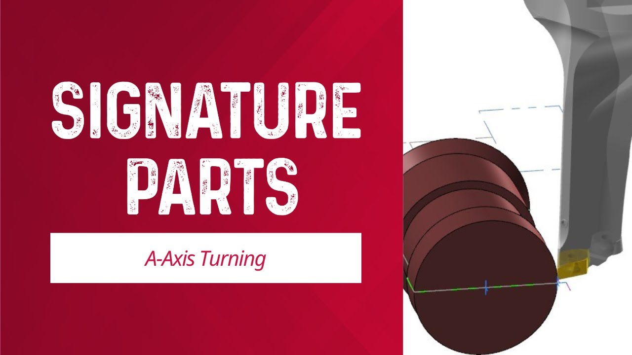 A-Axis Turning | Mastercam 2025 Signature Parts