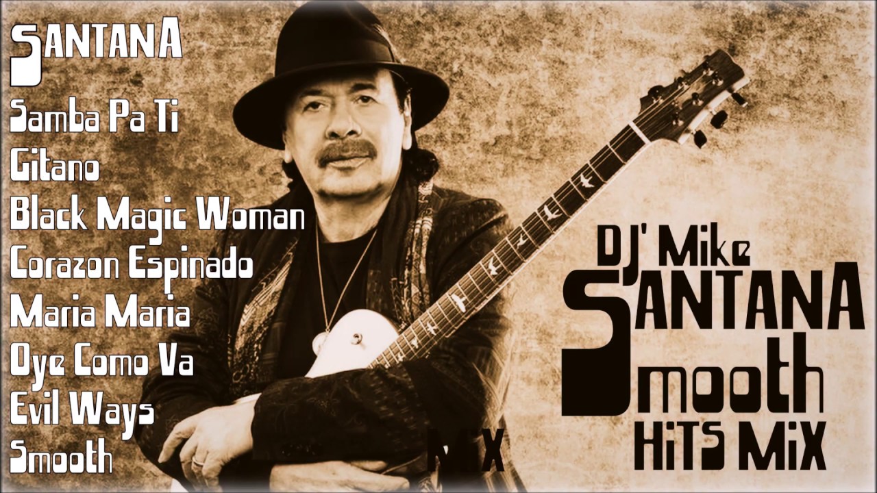 Santana: DJ' Mike - Smooth Hits Mix