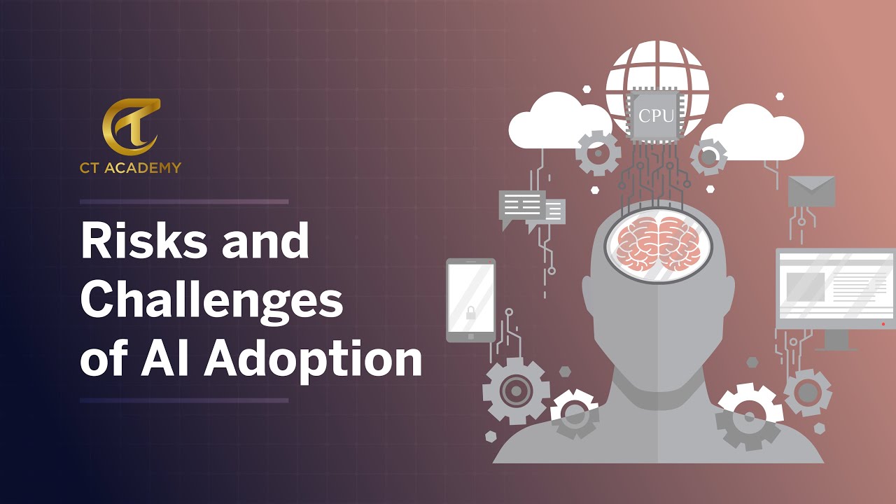 Risks and Challenges of AI Adoption | CT Academy