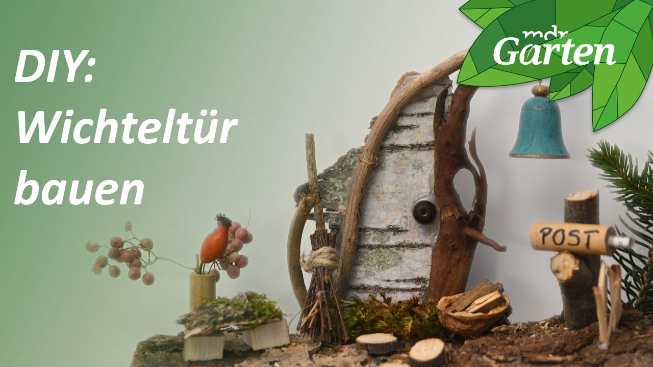 Wichtelt&uuml;r aus Naturmaterialien bauen - Bauanleitung | MDR Garten