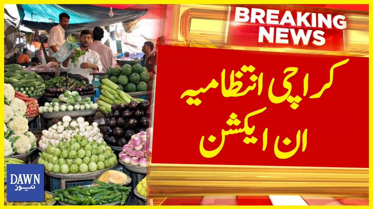 Karachi Administration In Action | Breaking News | Dawn News