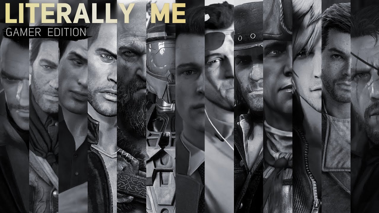Literally Me Edit. Gamer Edition. 4K
