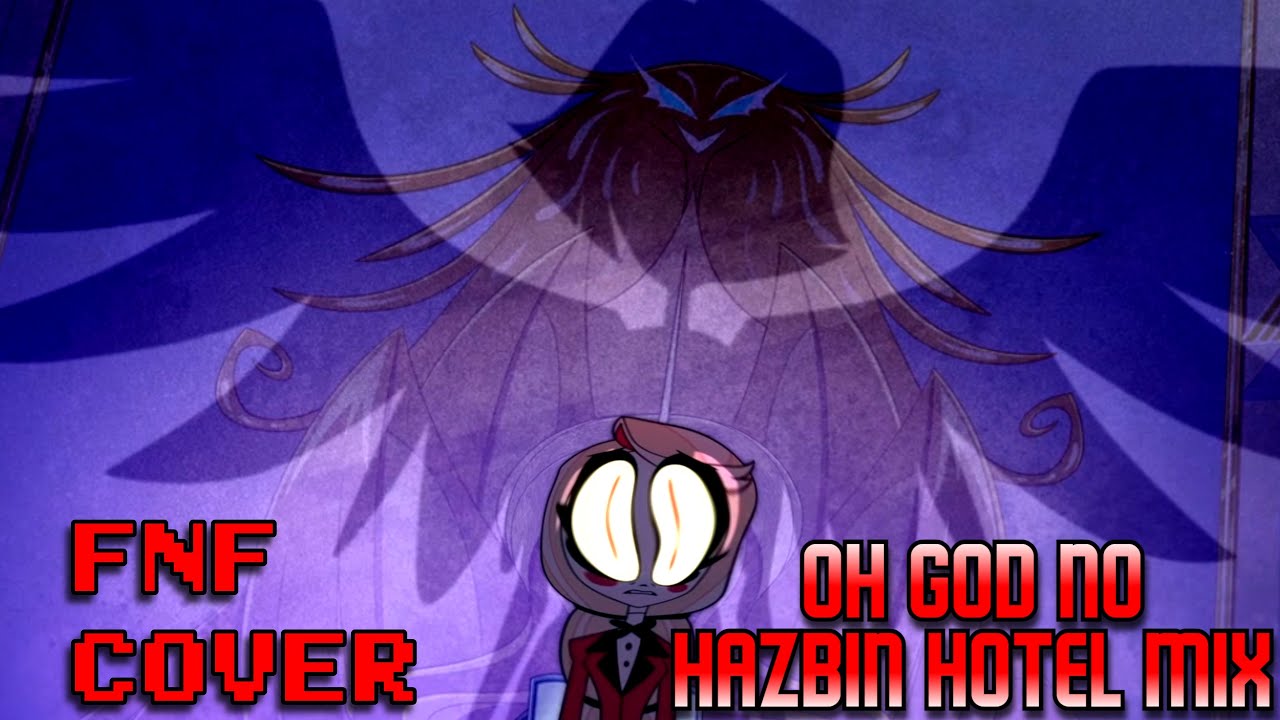 SHE'S AN ANGEL?! - OH GOD NO (Hazbin Hotel Mix) (FNF Remix/Cover)