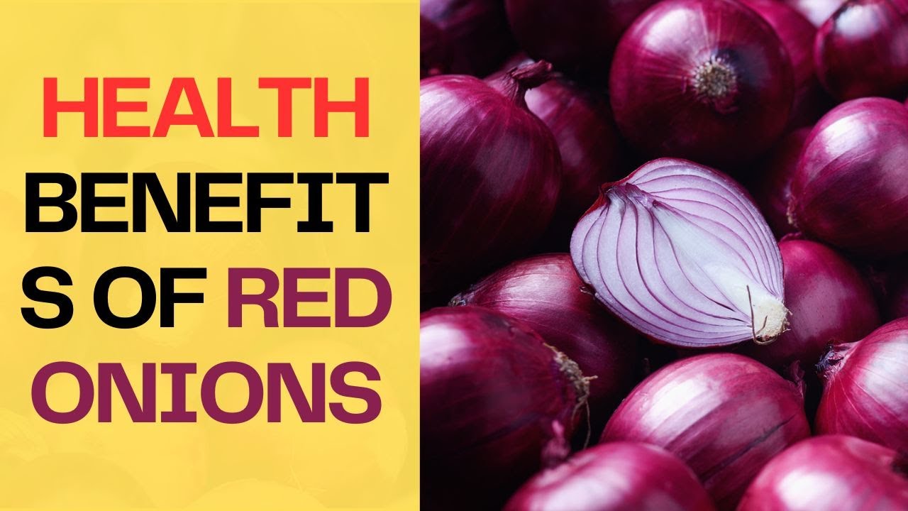 Top 10 Health Benefits of Red Onion