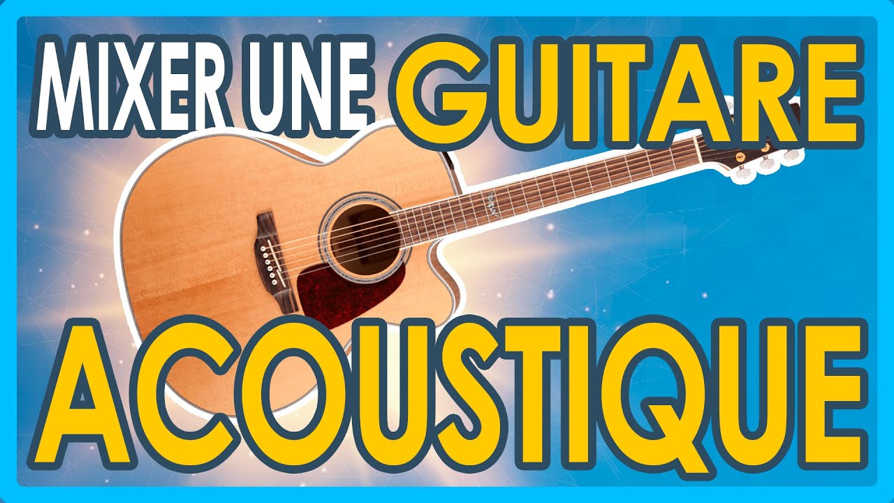 Mixer Une Guitare Acoustique Suivant Les Situations