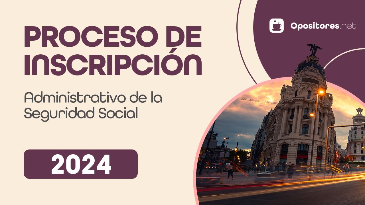 Proceso de Inscripción Seguridad Social 2024 ✏️ || C1 Administrativo