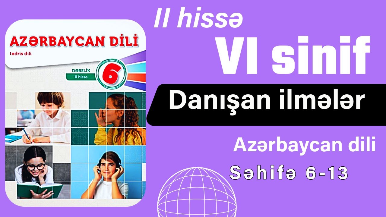6-sinif Azərbaycan dili  2-ci hissə / Səhifə 6,7,8,9,10,11,12,13 - Danışan ilmələr  #6cisinif