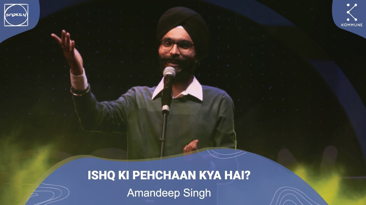 Ishq Ki Pehchaan Kya Hai? - Amandeep Singh | Spoken Fest Delhi 2019