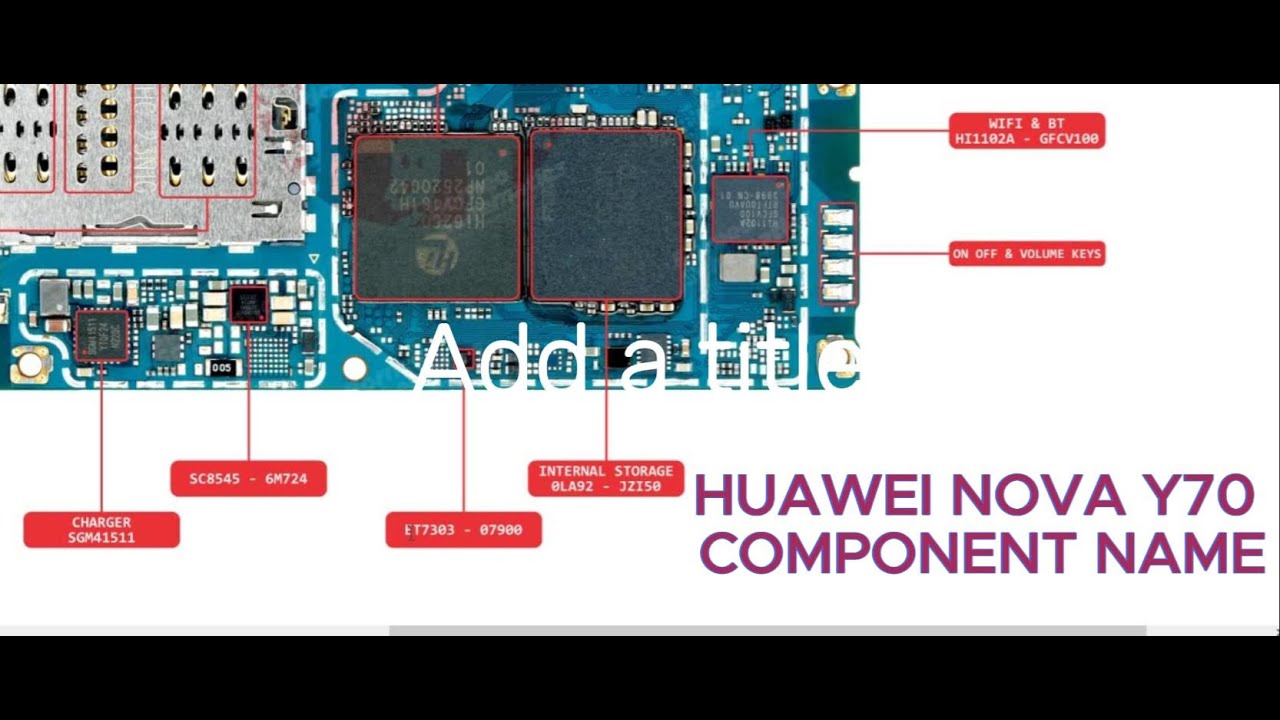 HUAWEI NOVA Y70 Hardware Components name|| MOTHERBOARD HUAWEI NOVA y70||borneo schematic diagram
