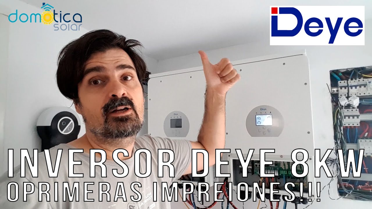 Inversor Deye 8KW Hibrido...en paralelo..Primeras Impresiones!