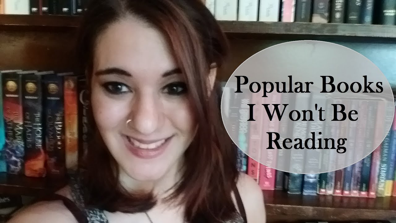 Popular Books I Won't Be Reading