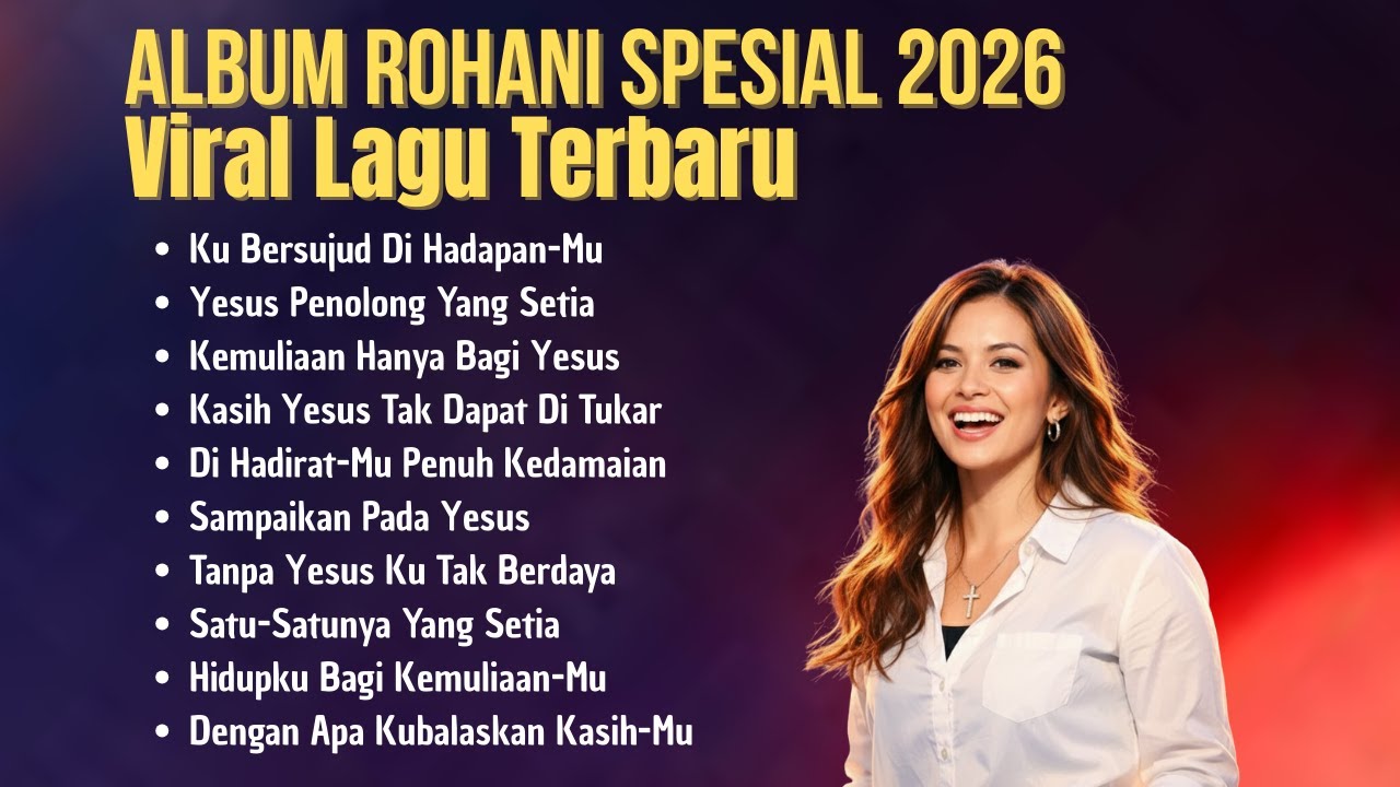 Album Rohani Spesial 2026 | Viral Lagu Rohani Kristen Terbaru dan Menguatkan Iman