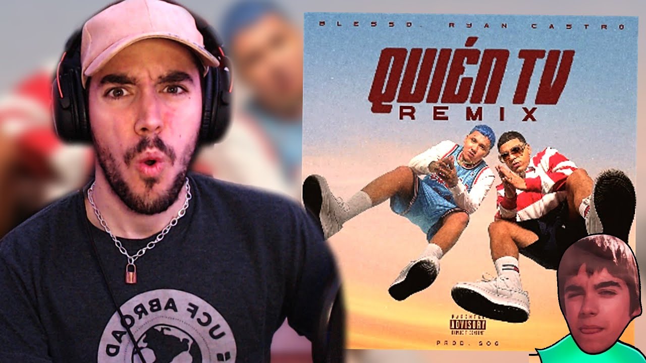 REACCIÓN A | BLESSD, RYAN CASTRO - QUIEN TV REMIX (OFFICIAL VIDEO)