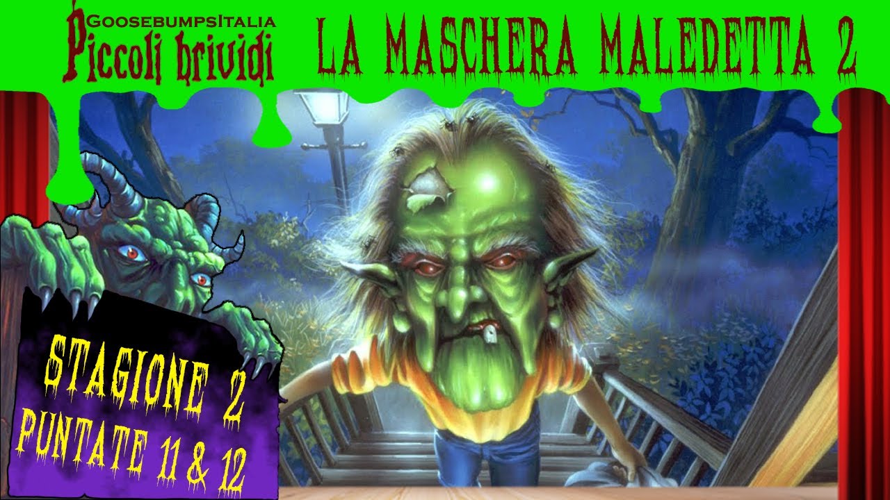 PICCOLI BRIVIDI - LA MASCHERA MALEDETTA N&deg;2 (Stagione &deg;2, Episodi 2x11 & 2x12)