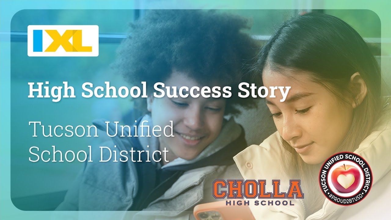 IXL High School Success Story | Cholla High School, TUSD