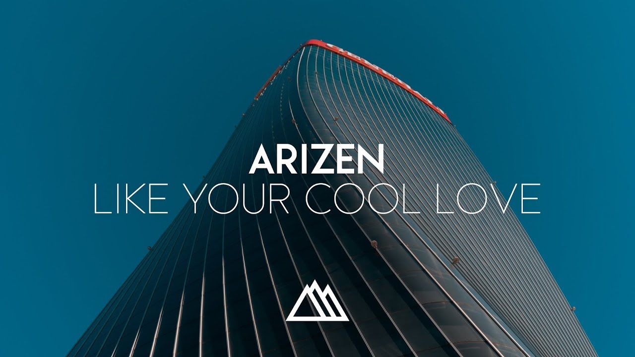 Arizen - Like Your Cool Love