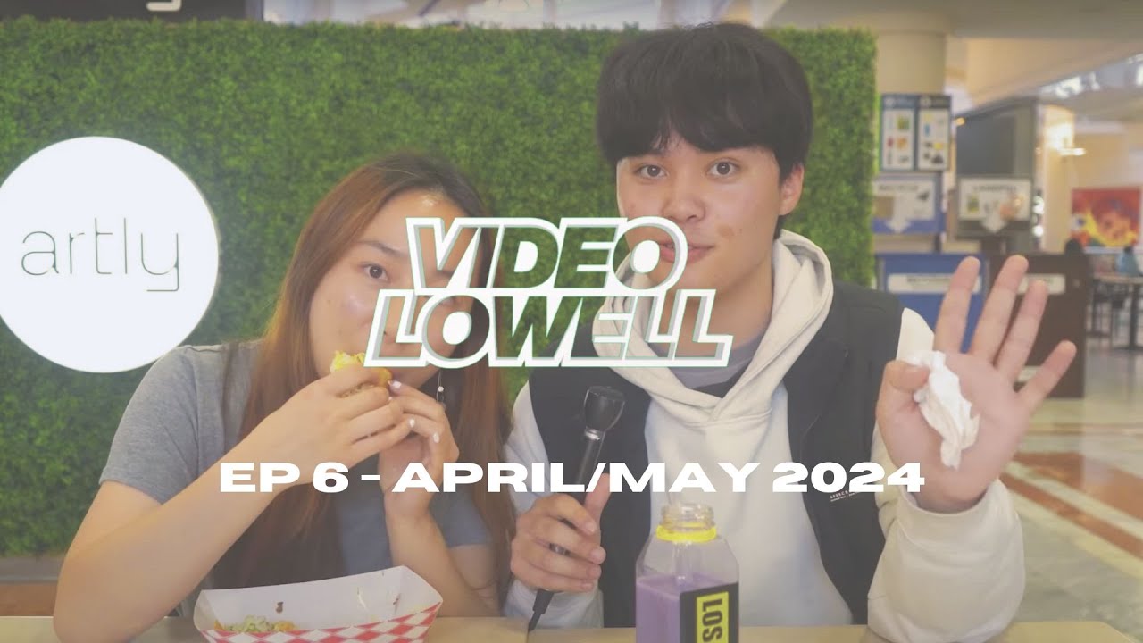 EPISODE 6: VIDEO LOWELL MAY 2024