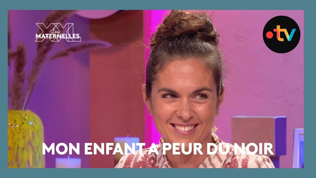 Mon enfant a peur du noir - Les Maternelles XXL