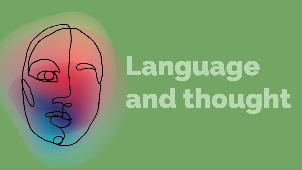 Language And Thought, How Are They Connected?