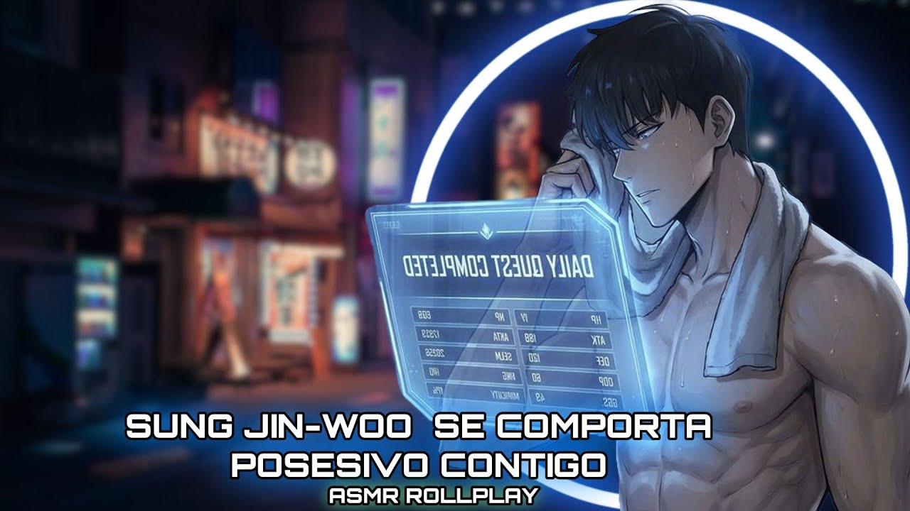Sung Jin-Woo Se Comporta Posesivo Contigo / ASMR ROLLPLAY
