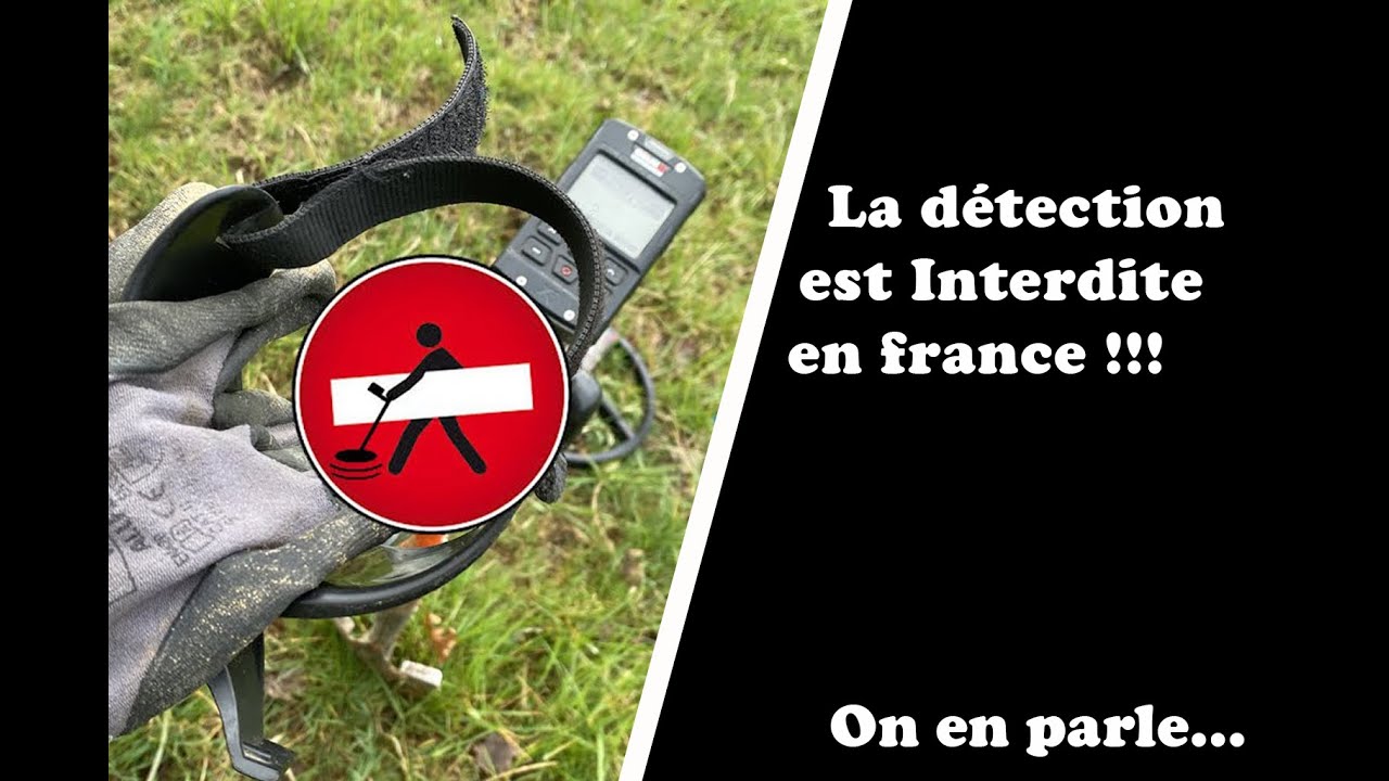 La détection est interdite en France: Oui ou Non