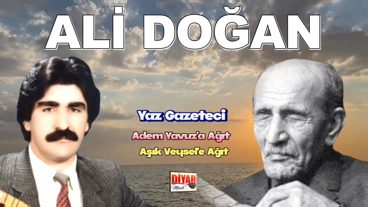 Ali Doğan - Yaz Gazeteci -Adem Yavuz'a Ağıt-Aşık Veysel'e Ağıt