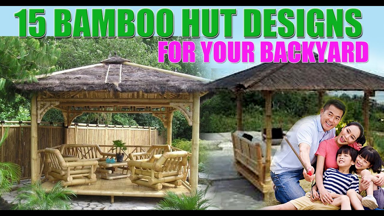 15 BAMBOO HUTS DESIGN FOR YOUR BACKYARDS.