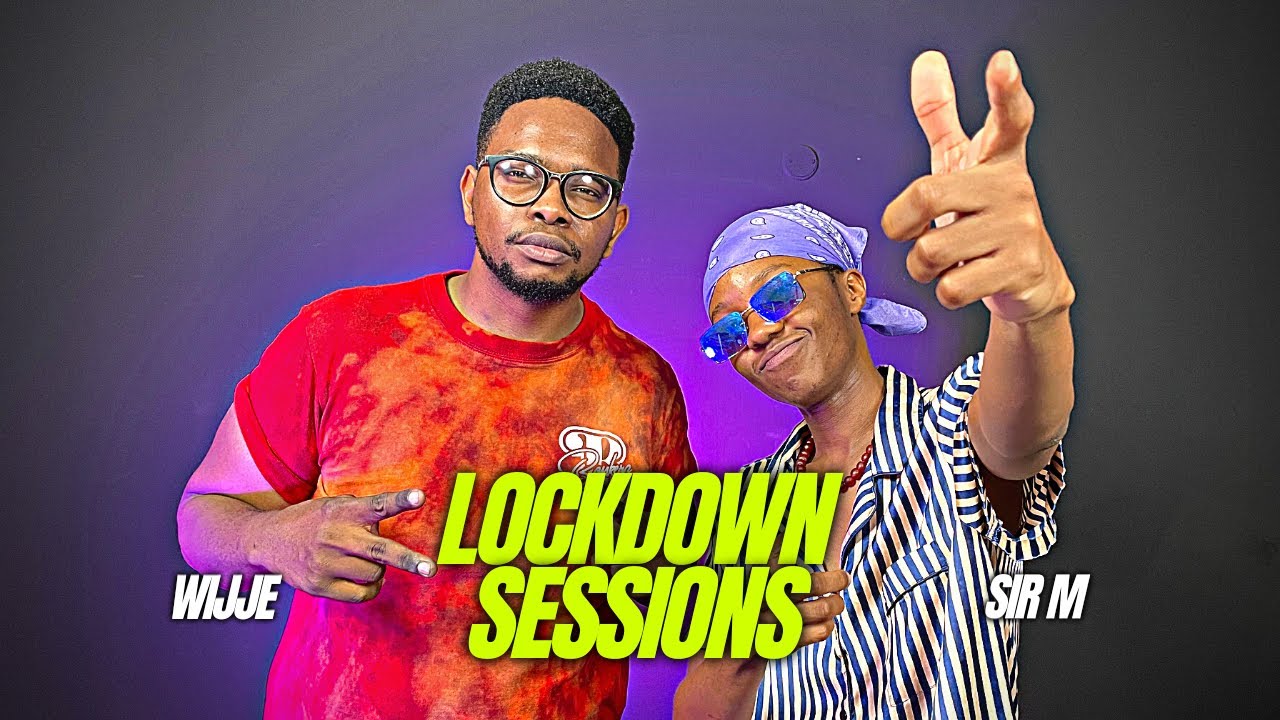 The Lockdown Sessions with Wijje & Sir M