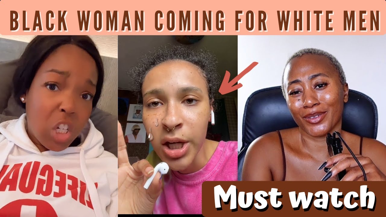 Black Woman Coming Hard On White Men That Date Black Women - Interracial Relationship - Must Watch