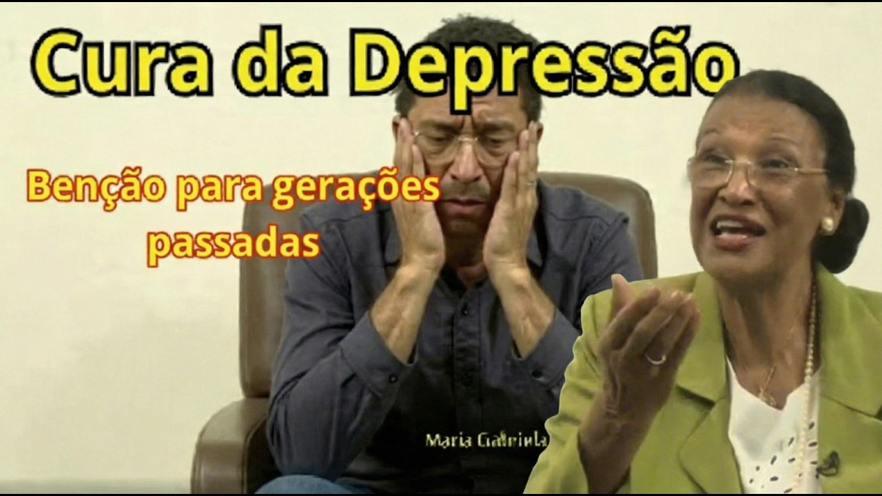 Oração para depressão - Maria Gabriela - Benção sacerdotal de cura de gerações passadas