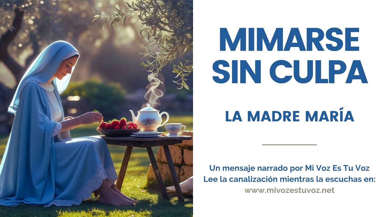 MIMARSE SIN CULPA | Un mensaje de la madre María
