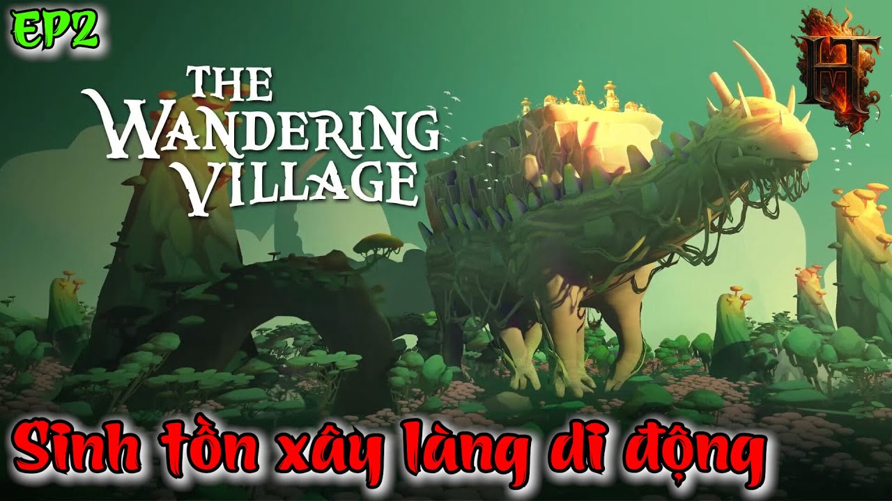 🔴 The Wandering Village | Try Hard thử siêu khó nào