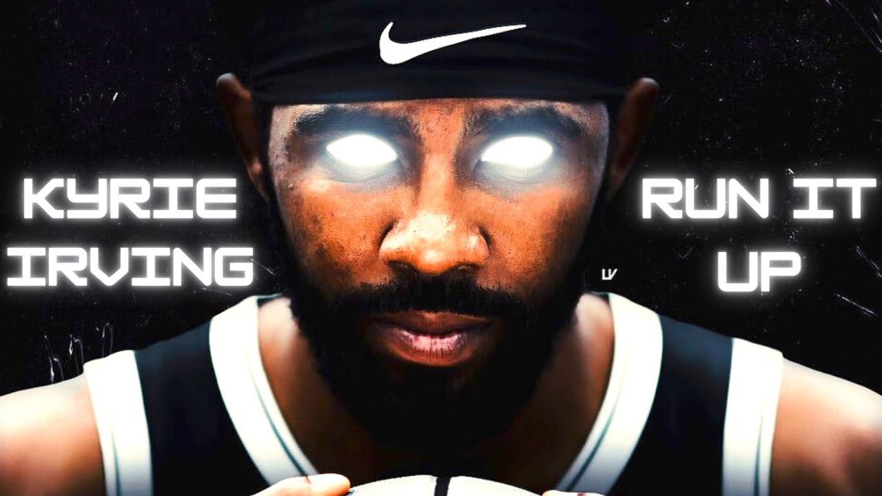 Kyrie Irving Mix- “Run It Up” ft Lil Tjay