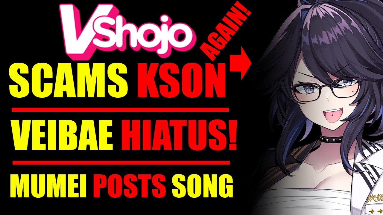 VEIBAE HIATUS!!! VShojo SCAMS KSON Again! Twitch SCANS Your face, Youtube AI, Mumei POSTS Song, Doki